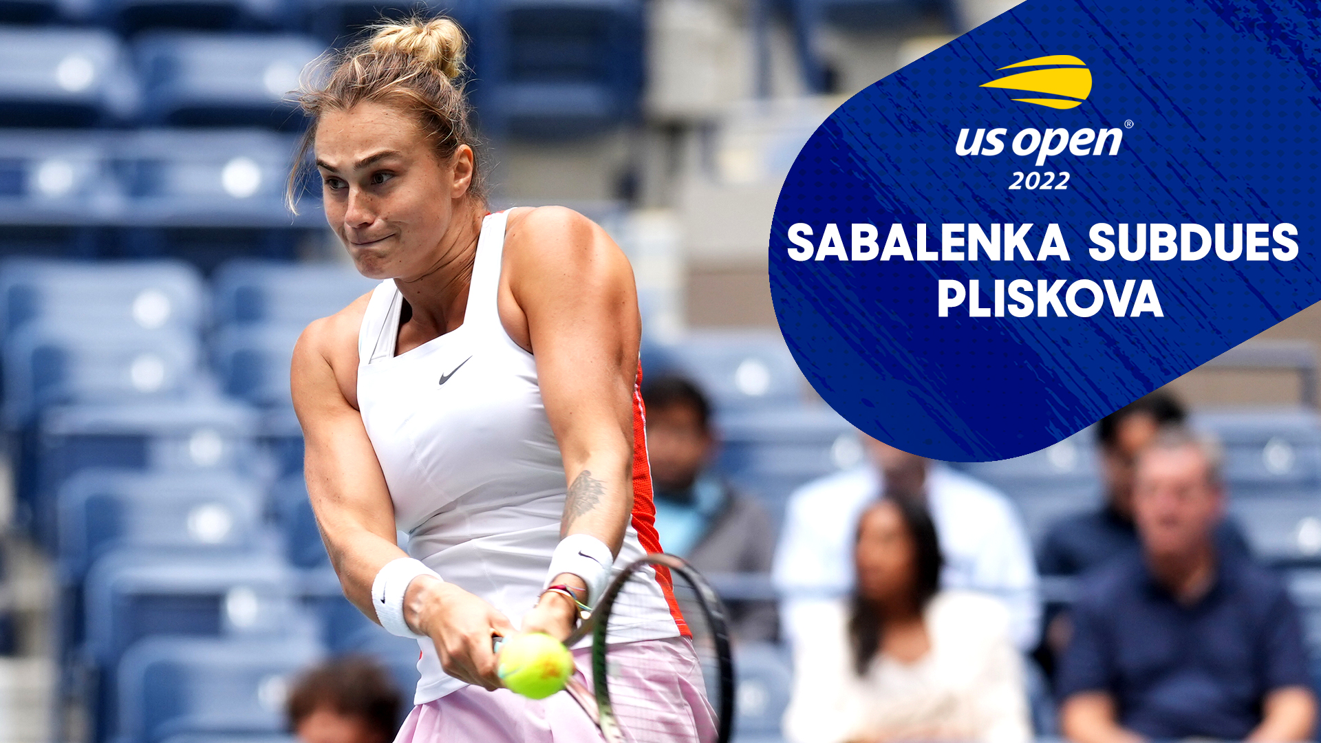 Watch HLS - Pliskova vs Sabalenka - 7 Sep 2022 Highlights - US Open