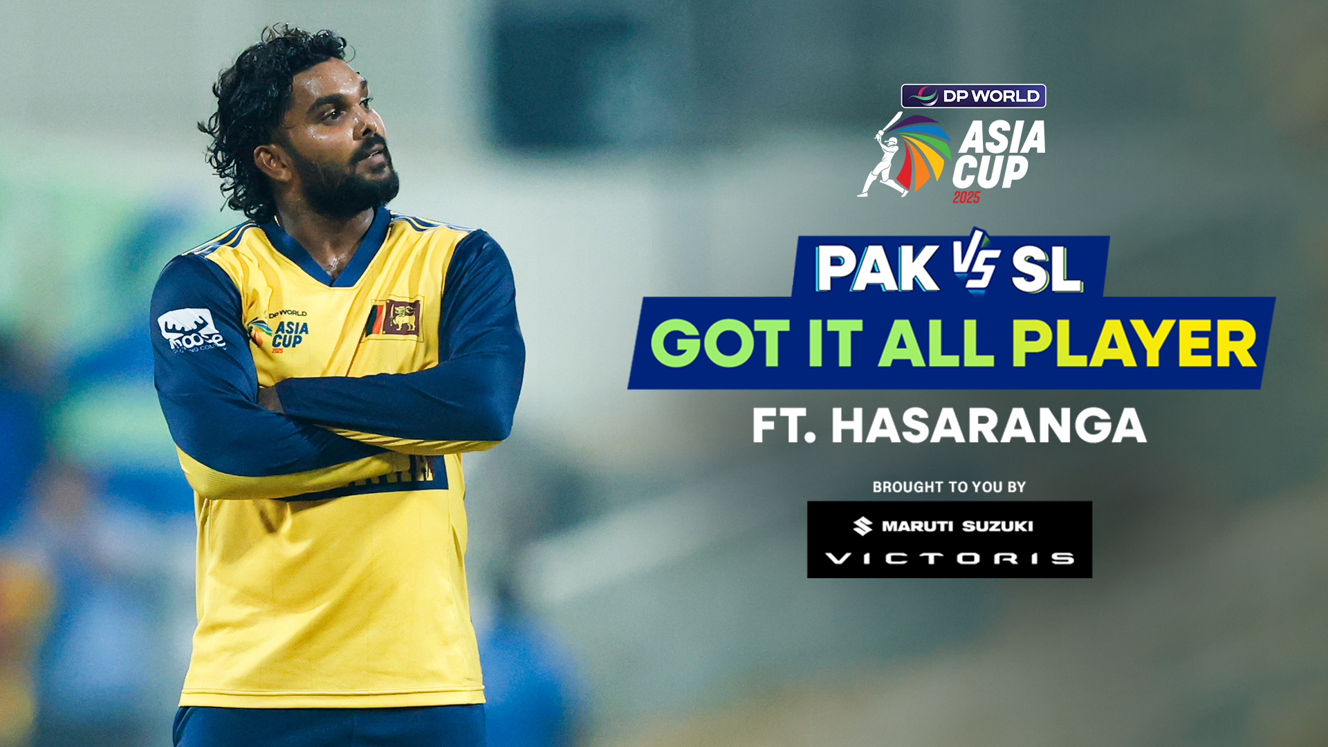 Watch Got It All Player - Wanindu Hasaranga - 23 Sep 2025 from